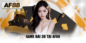 Game bài 3D AF88